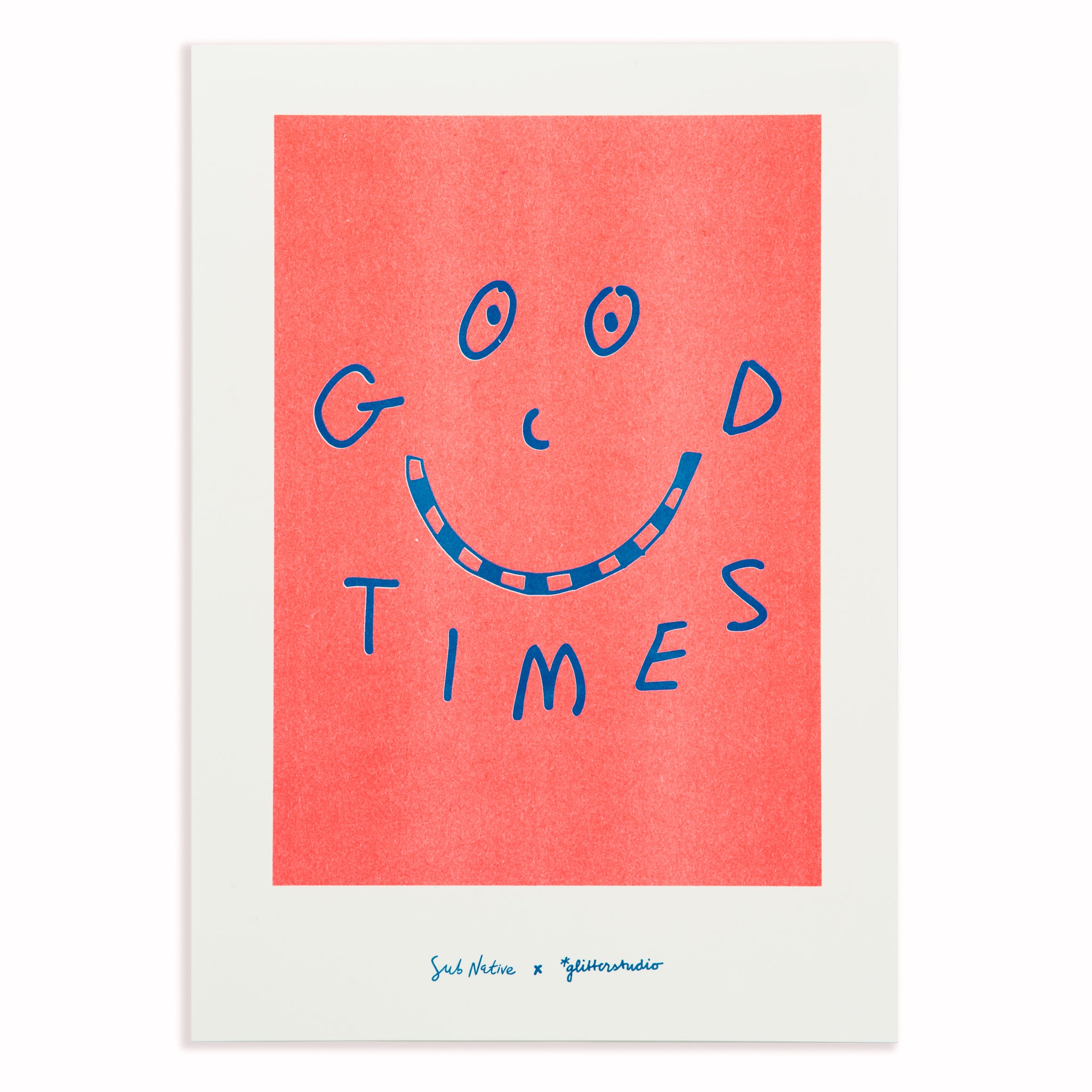 'Good Times' Sub Native X Glitterstudio A4 Risograph Print